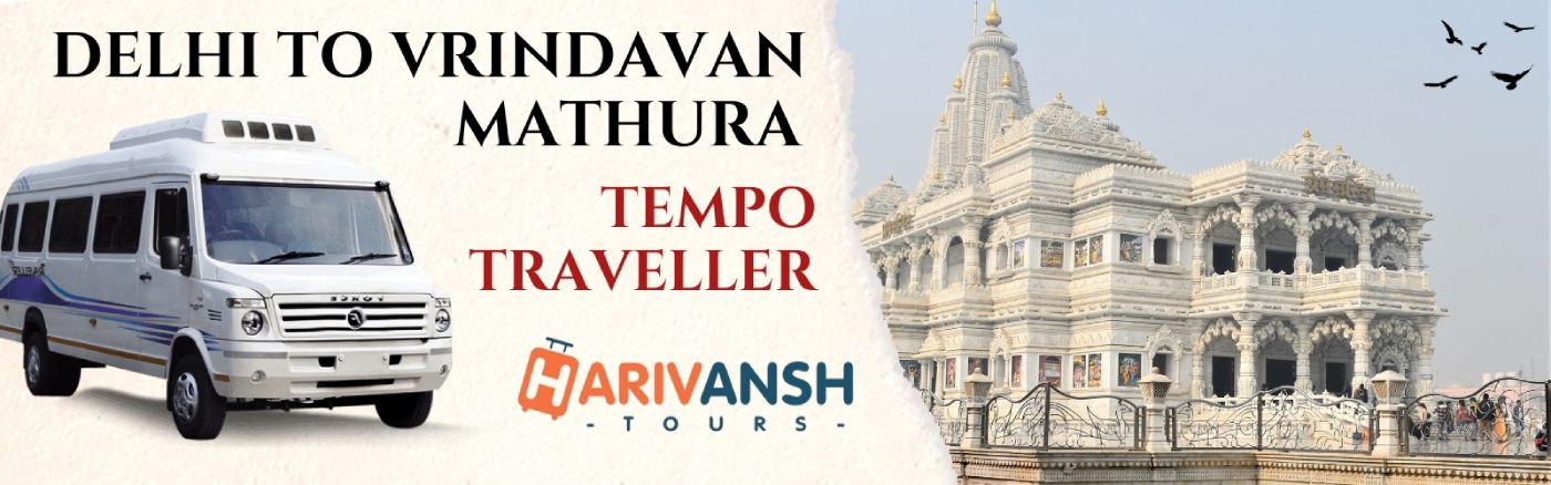 Delhi to Vrindavan Mathura Tempo Traveller