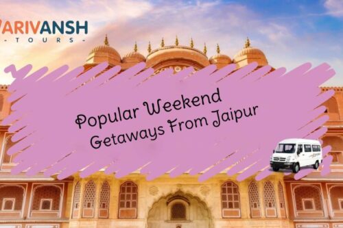 Weekend Getaways From Jaipur