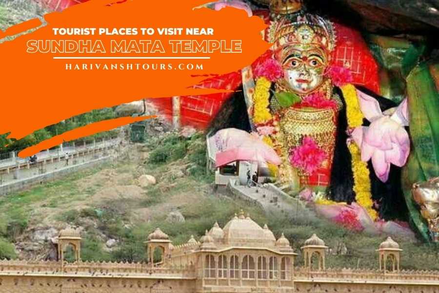 Tourist Places to Visit Near Sundha Mata